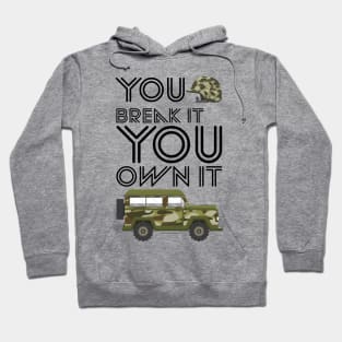 YOU BREAK IT YOU OWN IT Hoodie